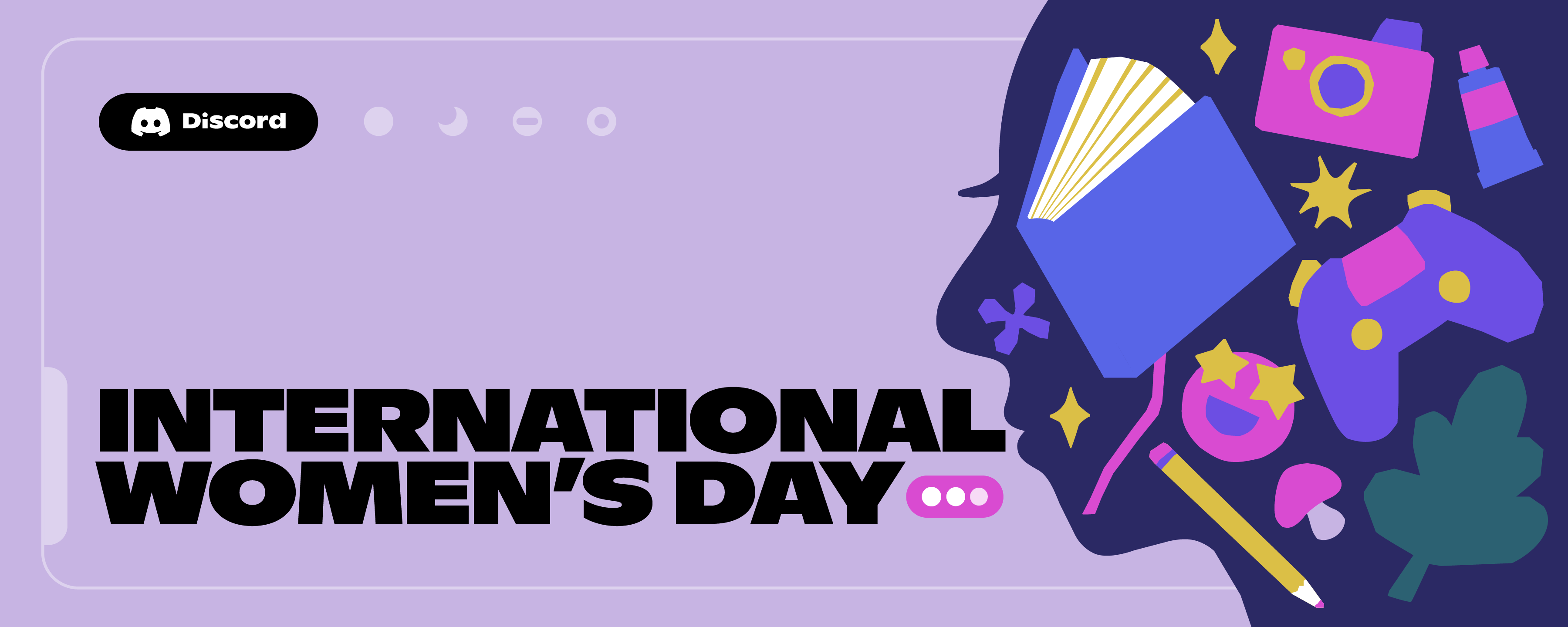 A silhouette of a feminine figure overlayed with imagery of books, photography, gaming controllers, plants, and artistic tools. The phrase “International Women’s Day” is shown next to the silhouette. 